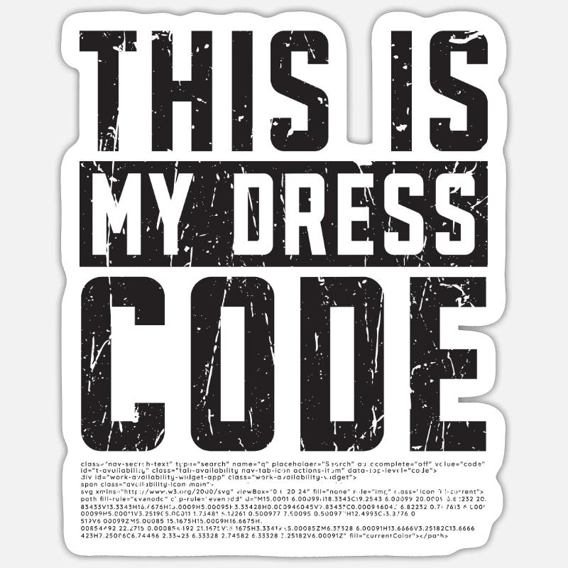This is my dress code - software developer Sticker size S (10 x 10 cm)