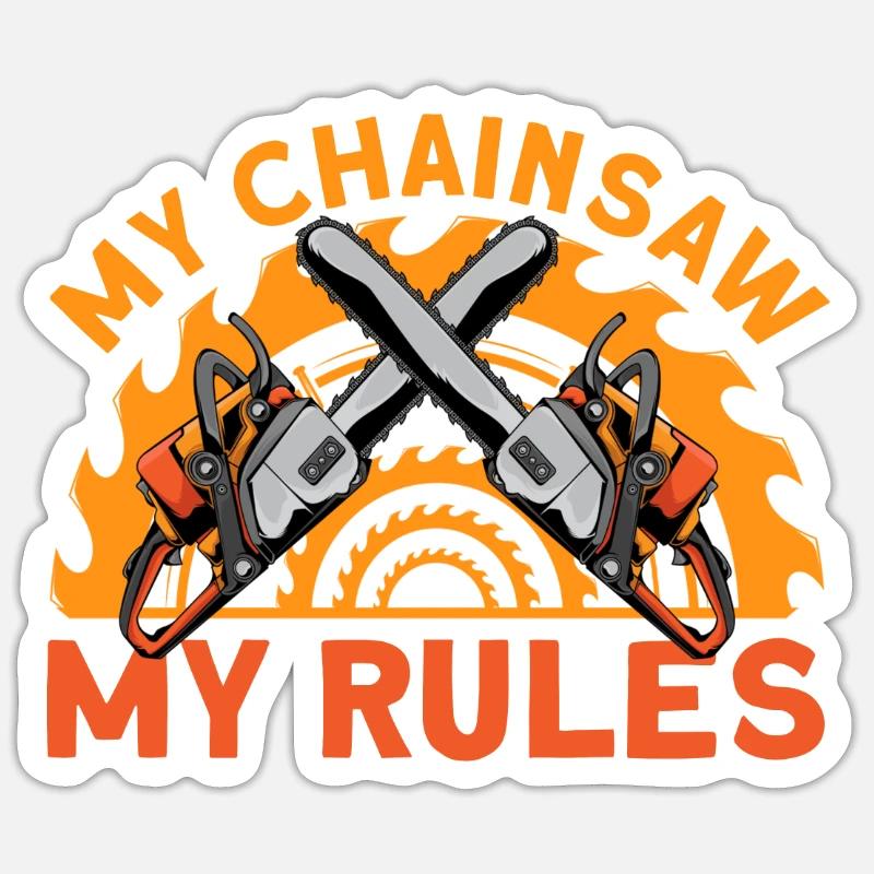 My Chainsaw My Rules - Sticker Größe S (10 x 10 cm) - Mattweiß