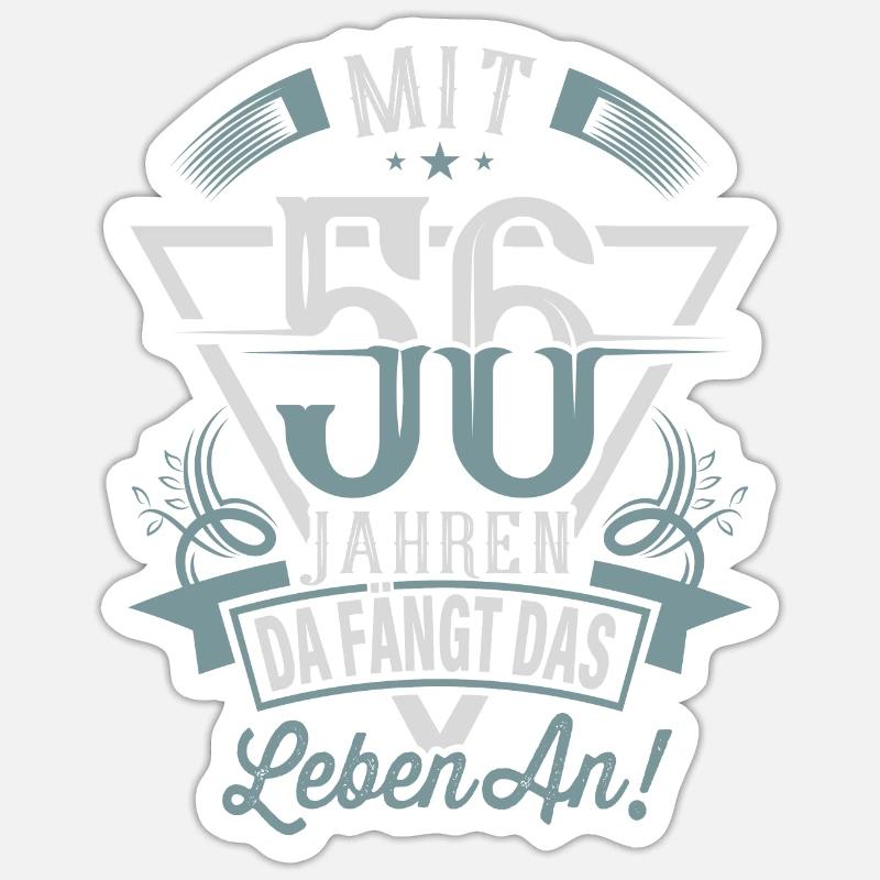 56. Geburtstag Da Fängt Das Leben An - Sticker Größe S (10 x 10 cm) - Mattweiß