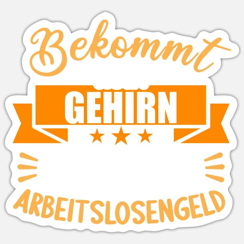 Bekommt Dein Gehirn eigentlich Arbeitslosengeld - Sticker Größe S (10 x 10 cm) - Mattweiß