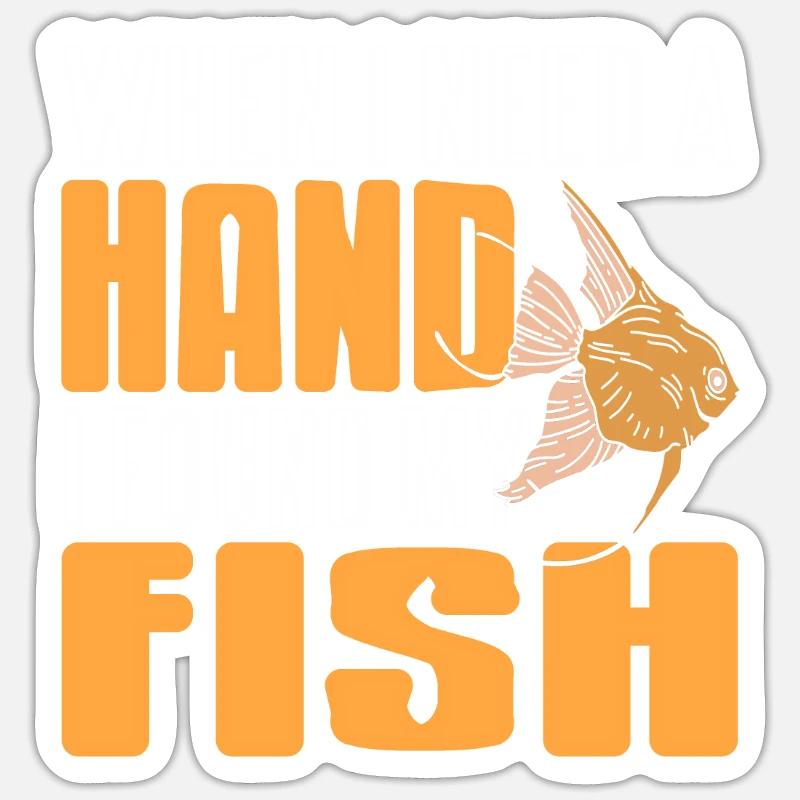When I Need A Hand I Found My Fish Awesome Tea Sticker size S (10 x 10 cm)