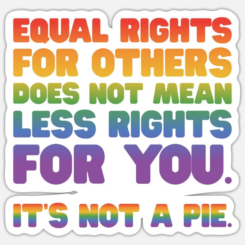 Equal Rights For Others Does Not Mean Less Rights - Sticker Größe S (10 x 10 cm) - Mattweiß