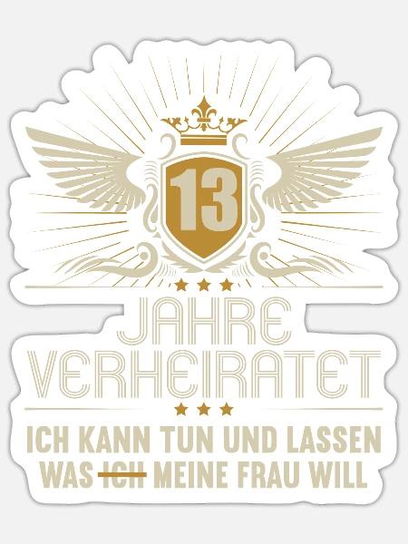 13 Jahre verheiratet kann tun 13.Hochzeitstag - Sticker Größe S (10 x 10 cm) - Mattweiß