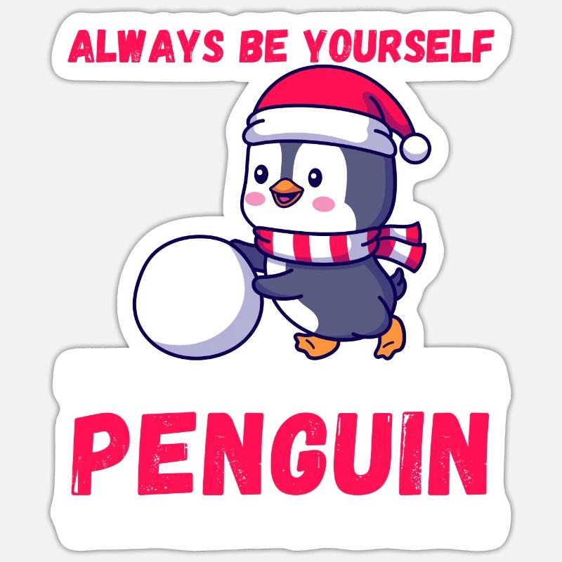Sei immer du selbst, es sei denn, du kannst ein Pinguin sein Sticker Größe S (10 x 10 cm)