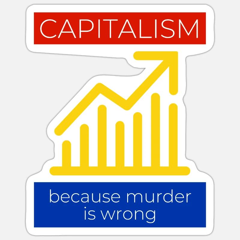 Capitalism because murder is wrong Sticker size S (10 x 10 cm)