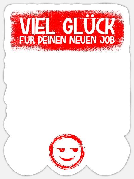 Viel Glück neuer Job Kollege Jobwechsel - Sticker Größe S (10 x 10 cm) - Mattweiß