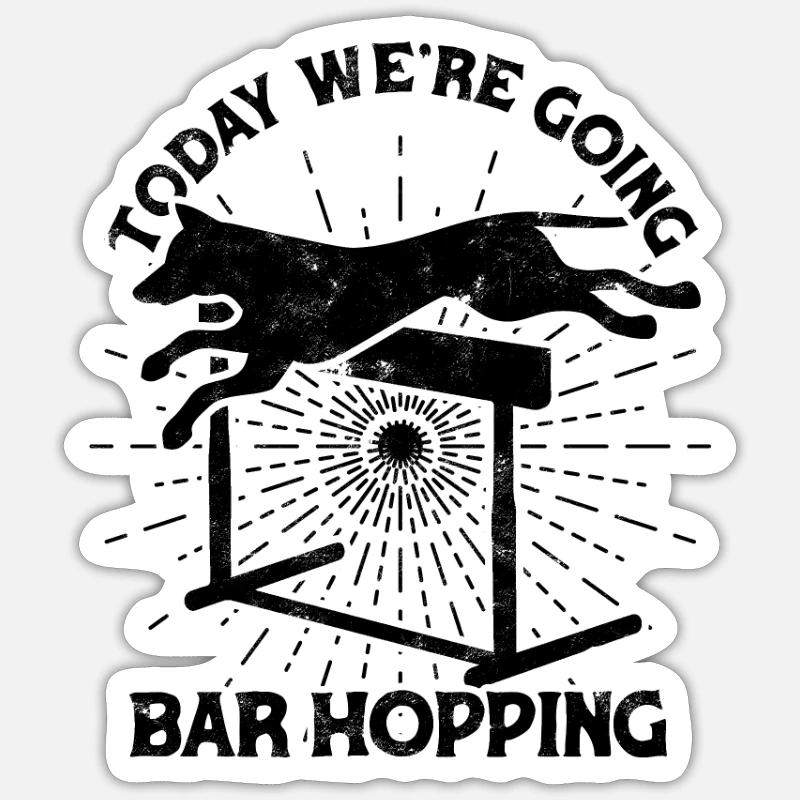 Today we're going bar hopping - agility handler Sticker size S (10 x 10 cm)