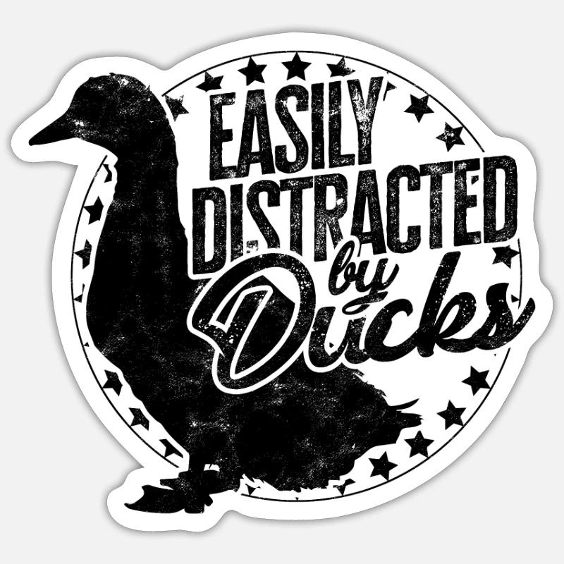 Easily distracted by ducks - cute duck Sticker size S (10 x 10 cm)