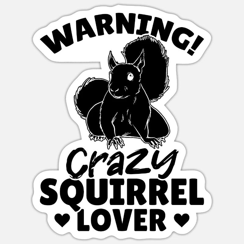 Avertissement Crazy Squirrel Lover - Sticker taille S (10 x 10 cm) - blanc mat