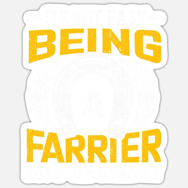 It's Not Easy Being A Farrier Horseshoe Maker Sticker size S (10 x 10 cm)