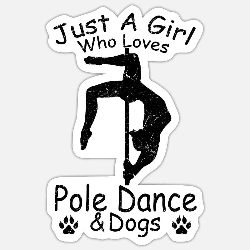 Nur ein Mädchen, das Pole Dance & Hunde Pole Dance - Sticker Größe S (10 x 10 cm) - Mattweiß