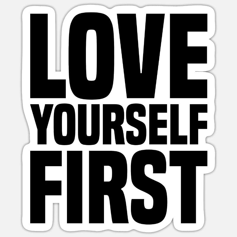 Love Yourself First - Sticker size S (10 x 10 cm) - white matte
