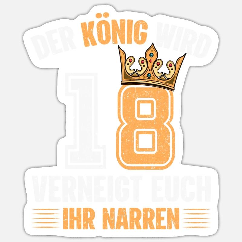 Der König Wird 18 Verneigt Euch 18. Geburtstag Sticker Größe S (10 x 10 cm)