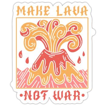Macht Lava nicht Krieg Geologie Vulkanologie Vulka - Sticker Größe S (10 x 10 cm) - Mattweiß - Vorne
