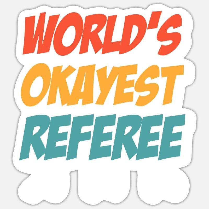 Worlds okayest referee referee - Sticker size S (10 x 10 cm) - white matte