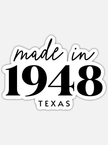 Made 1948 in Geburtstag in Texas - Sticker Größe S (10 x 10 cm) - Mattweiß