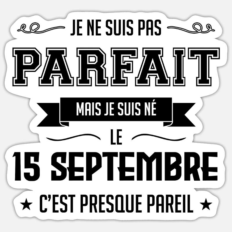 Anniversaire - Pas parfaite mais née en Septembre - Sticker taille S (10 x 10 cm) - blanc mat