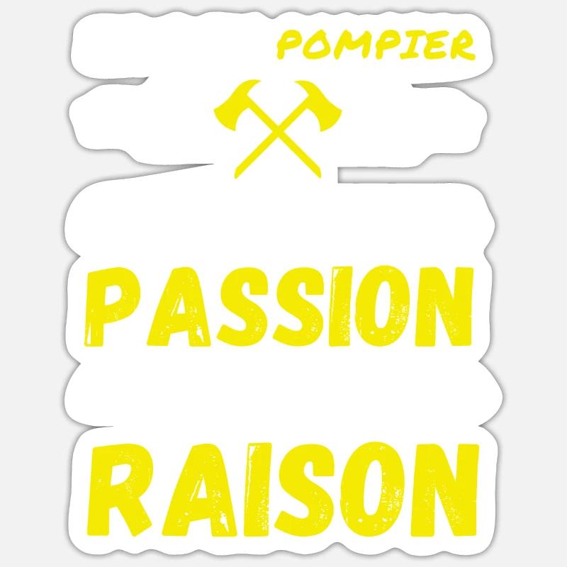 Je suis Pompier parce que Passion et Raison Sticker taille S (10 x 10 cm)