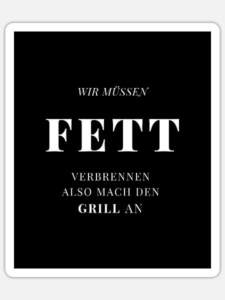 Wir müssen Fett verbrennen also mach denn Grill an - Sticker Größe S (10 x 10 cm) - Mattweiß