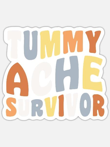 Bauchschmerzen Survivor Zitat - Sticker Größe S (10 x 10 cm) - Mattweiß