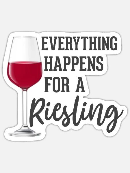 Alles geschieht für einen Riesling - Sticker Größe S (10 x 10 cm) - Mattweiß