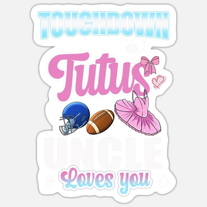 Touchdown ou Tutu Oncle t’aime Sticker taille S (10 x 10 cm)