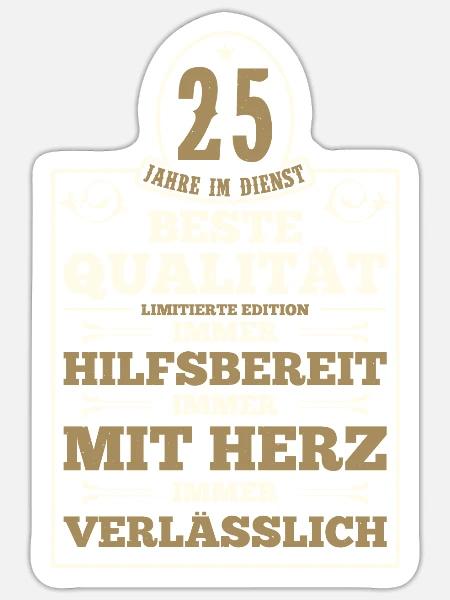 25 Jahre Dienst Beste Qualität Limitierte Edition - Sticker Größe S (10 x 10 cm) - Mattweiß