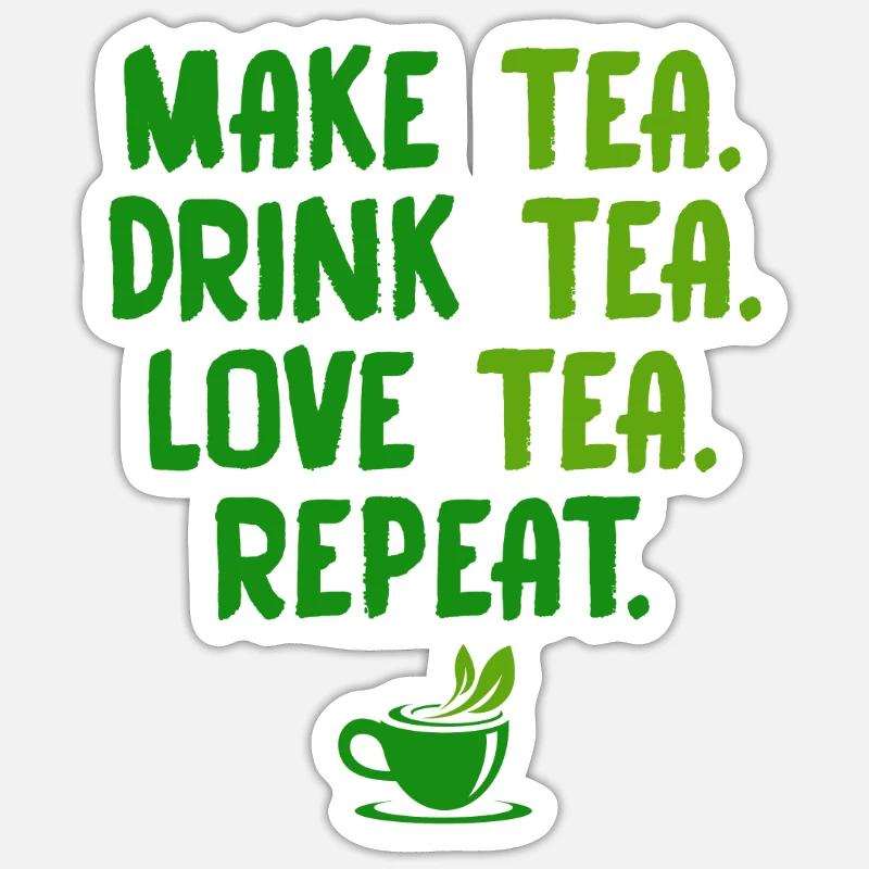 Make Tea Drink Tea Love Tea Repeat Tea Drinker Bre Sticker Größe S (10 x 10 cm)