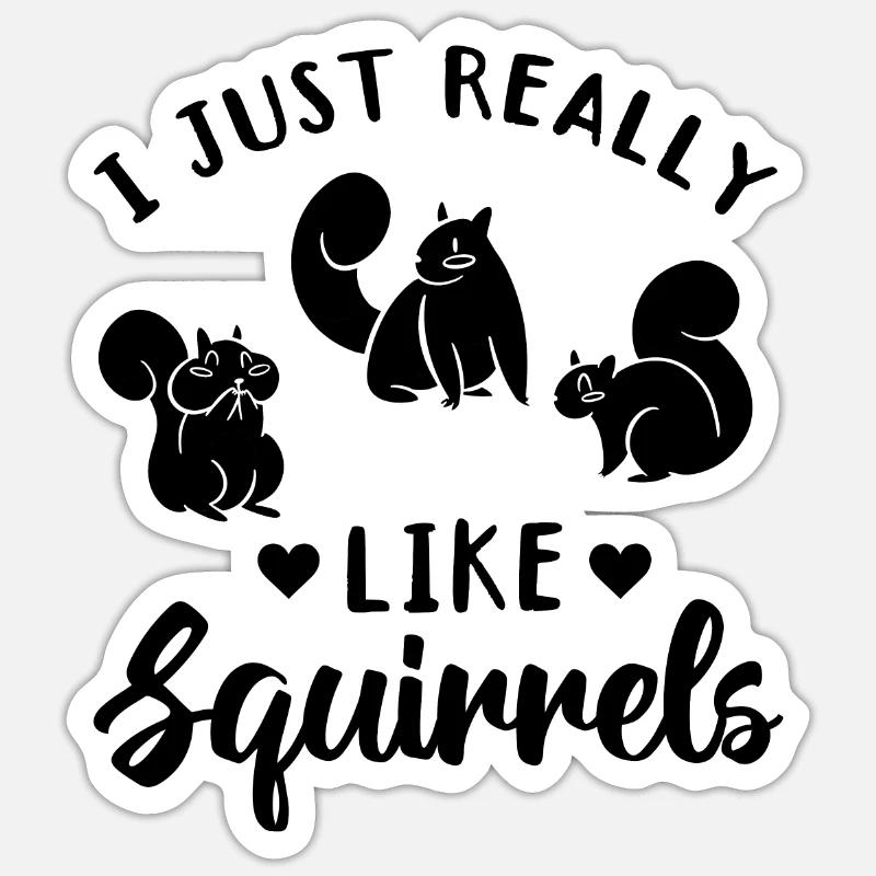 Ich mag Eichhörnchen einfach wirklich Süße Sticker Größe S (10 x 10 cm)