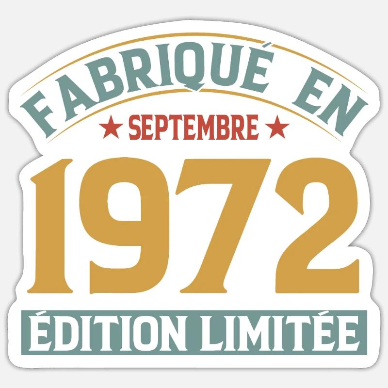 Fabriqué En Septembre 1972 Édition Limitée - Sticker taille S (10 x 10 cm) - blanc mat