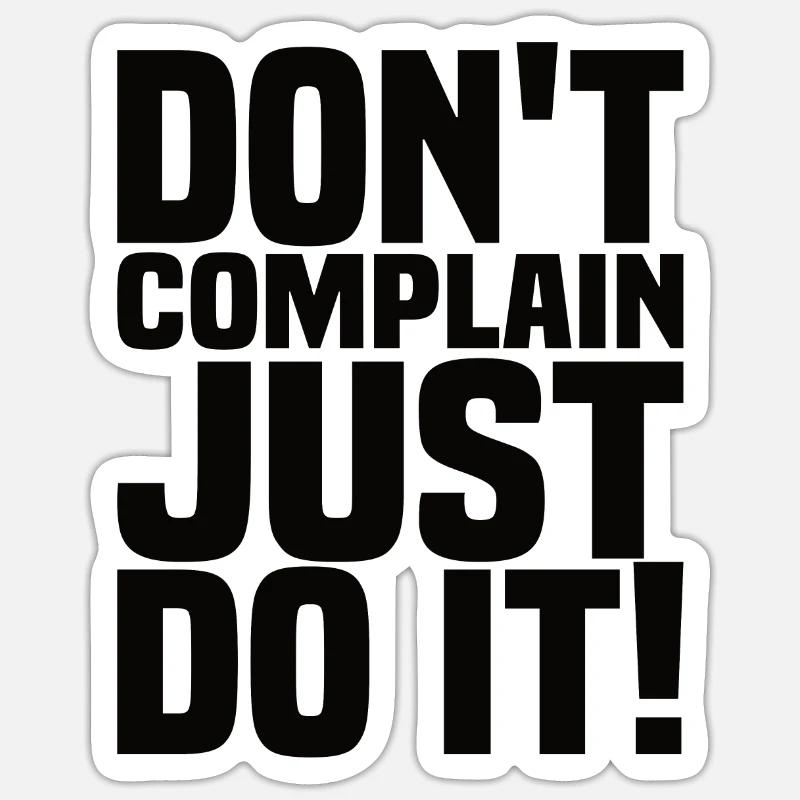 Ne vous plaignez pas juste Faites-le Citation de motivation Sticker taille S (10 x 10 cm)