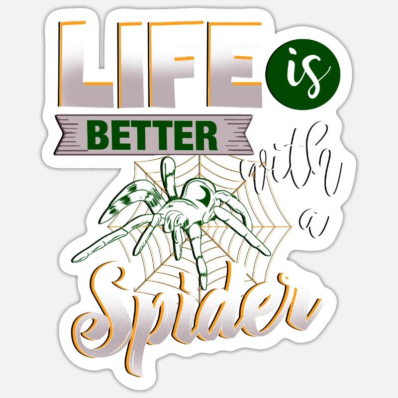 Life Is Better With A Spider Cool Awesome Present - Sticker Größe S (10 x 10 cm) - Mattweiß