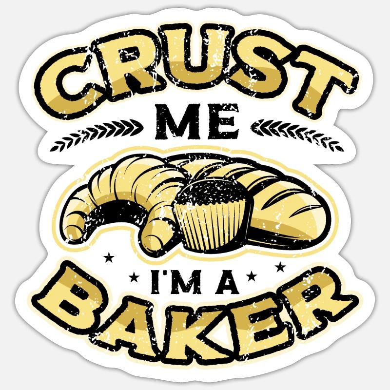 Crust Me I'm A Baker Bread Baking Sticker size S (10 x 10 cm)