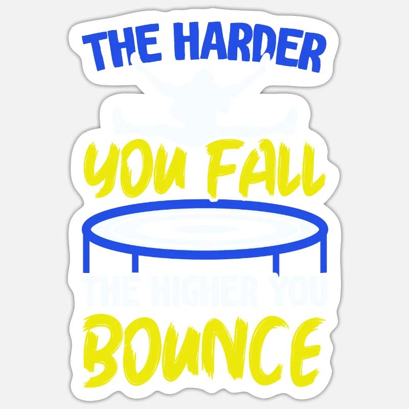 Plus vous tombez fort, plus vous sautez haut Sticker taille S (10 x 10 cm)
