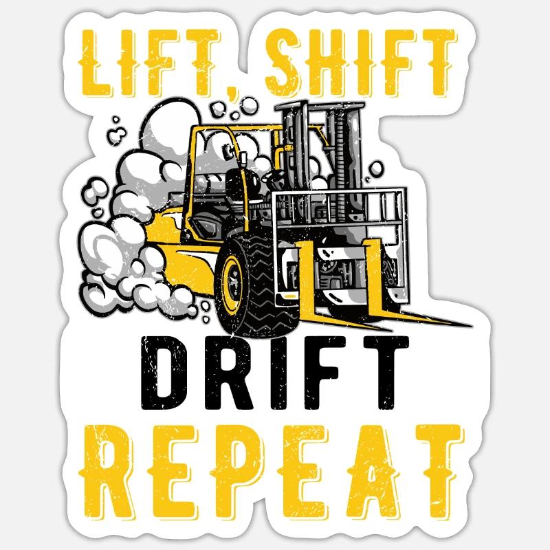 Staplerfahrer Gabelstapler Lift Shift Drift Repeat Sticker Größe S (10 x 10 cm)
