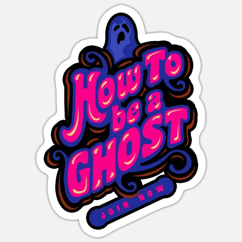 HOW TO BE A GHOST Sticker size S (10 x 10 cm)