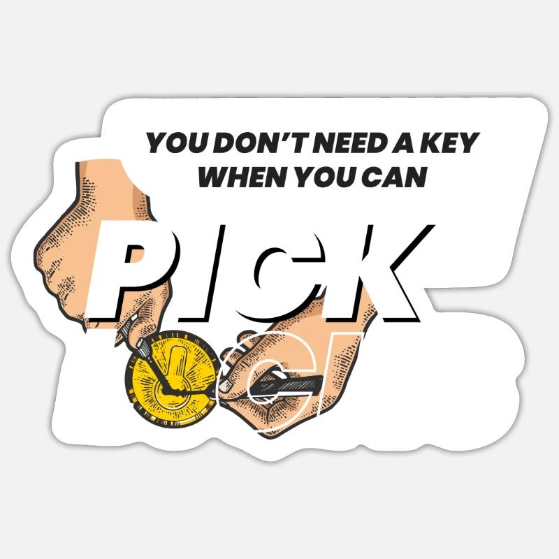 Dont Need A Key Lockpicking Lockpicker Sticker size S (10 x 10 cm)