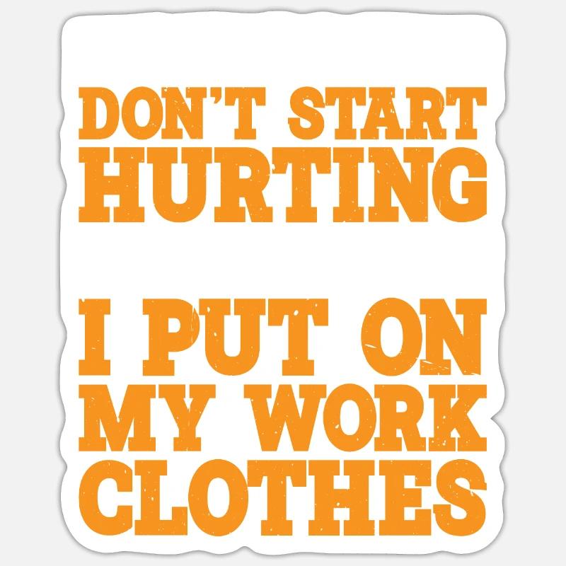 My Back Don't Start Hurting Until Work Sticker Größe S (10 x 10 cm)