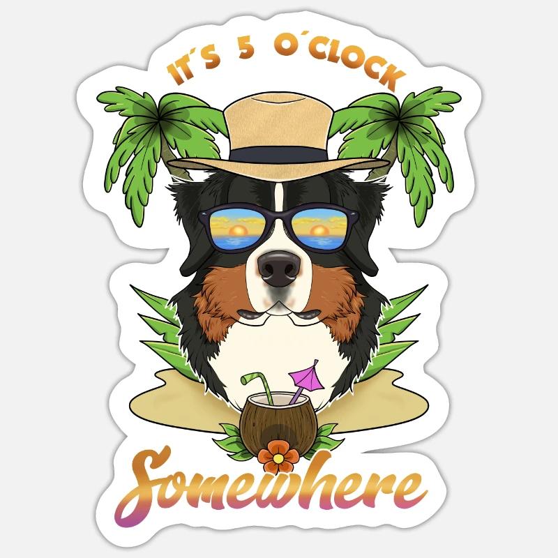 It Is 5 OClock Somewhere Drinking Bernese Sticker Größe S (10 x 10 cm)