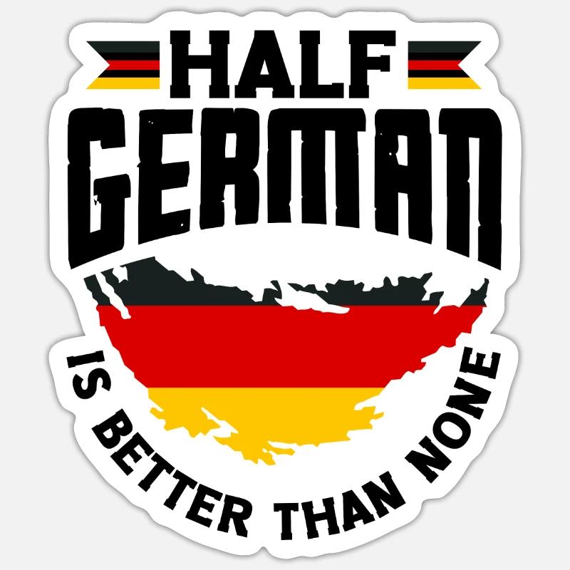 German Germany German Flag Half German Is Better - Sticker Größe S (10 x 10 cm) - Mattweiß