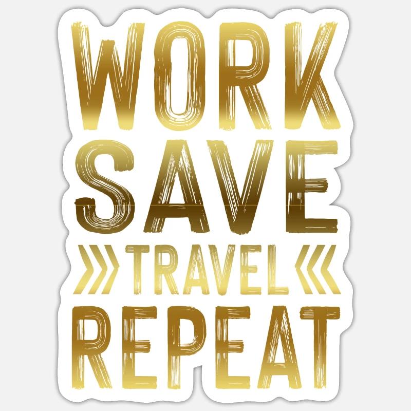 work travel repeat Sticker size S (10 x 10 cm)