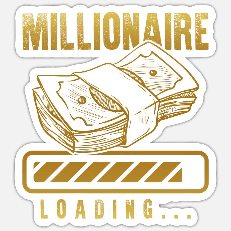 millionaire loading Sticker size S (10 x 10 cm)