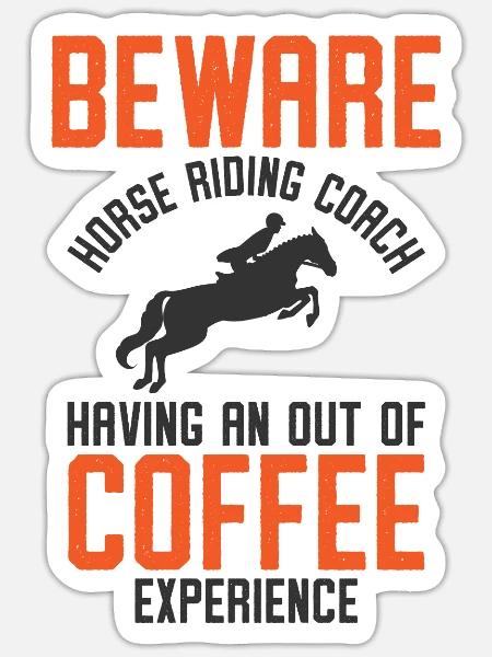Reiten Reitsporttrainer Kaffeeliebhaber - Sticker Größe S (10 x 10 cm) - Mattweiß