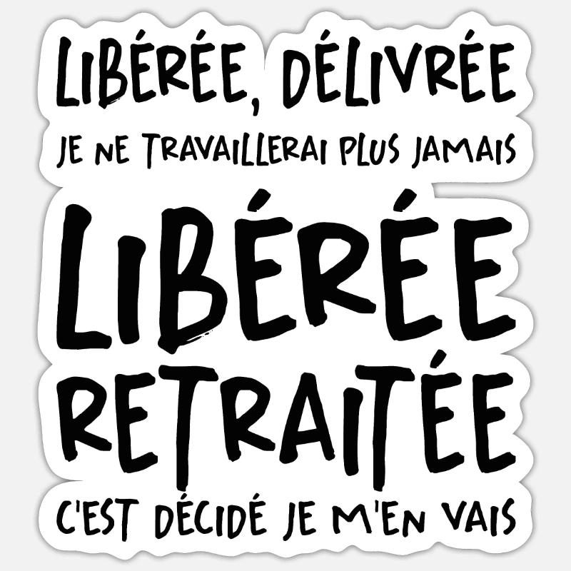 Liberée - Délivrée - Retraitée - Sticker taille S (10 x 10 cm) - blanc mat