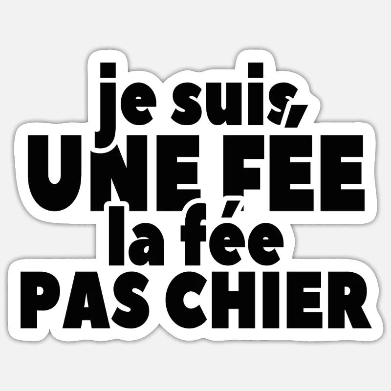 Je Suis Une Fée La Fée Pas Chier - Sticker taille S (10 x 10 cm) - blanc mat