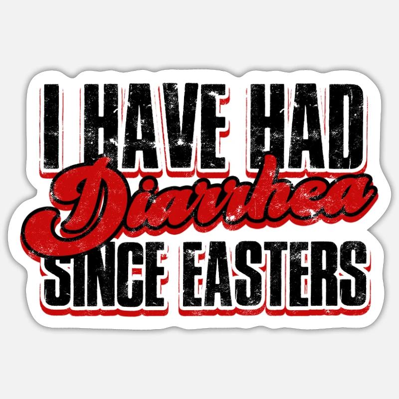 I have had diarrhea since easters - gastro Sticker size S (10 x 10 cm)