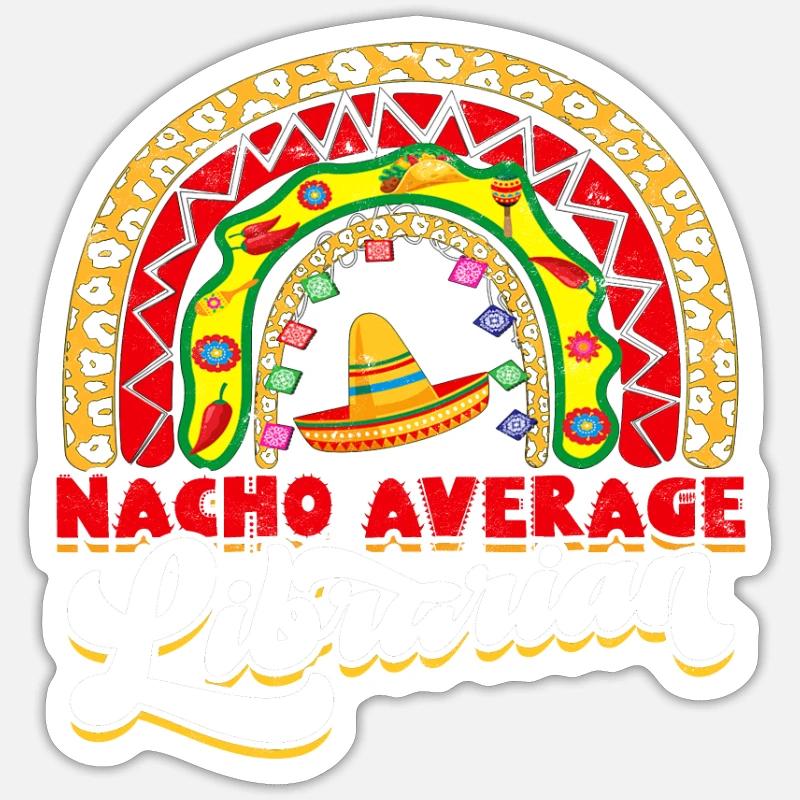 Nacho Average Librarian - mexican - Sticker size S (10 x 10 cm) - white matte