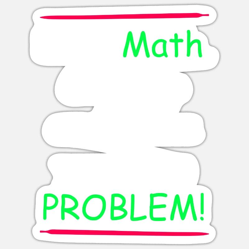 Math grow up and solve your own problem Sticker size S (10 x 10 cm)