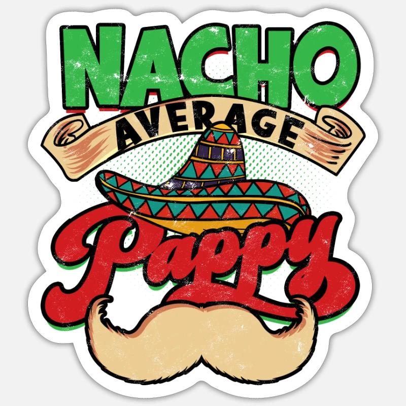 Nacho Average Pappy - Pappy Sticker Größe S (10 x 10 cm)