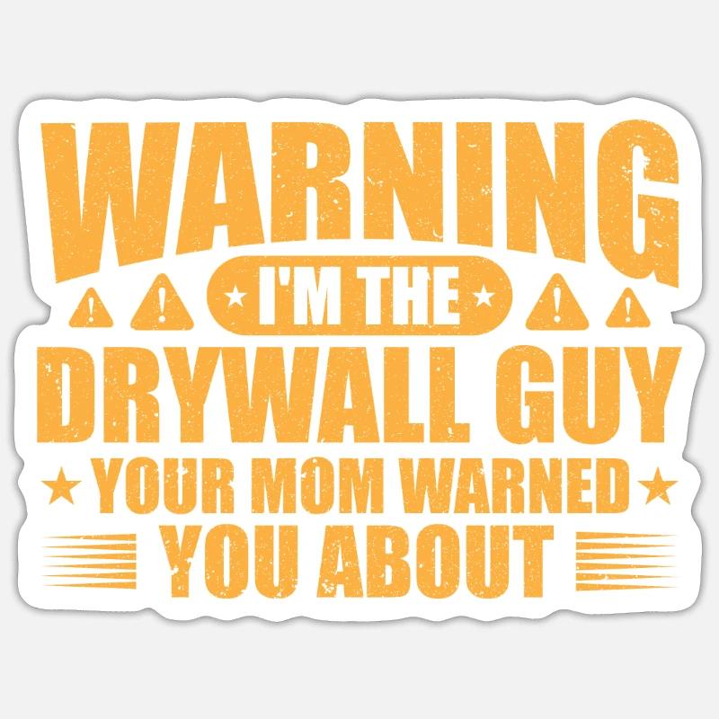 Warning, I am the drywall builder before whom your Sticker size S (10 x 10 cm)